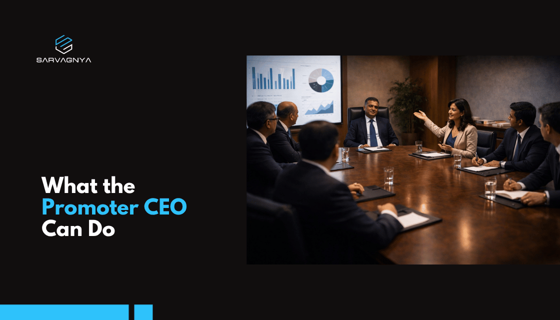 Sarvagnya Solutions - What the Promoter CEO Can Do: A Practical Starting Point